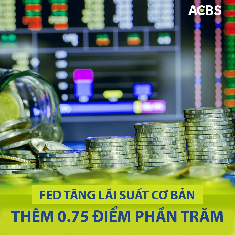 FED tăng lãi suất cơ bản của mình thêm 0.75 điểm phần trăm