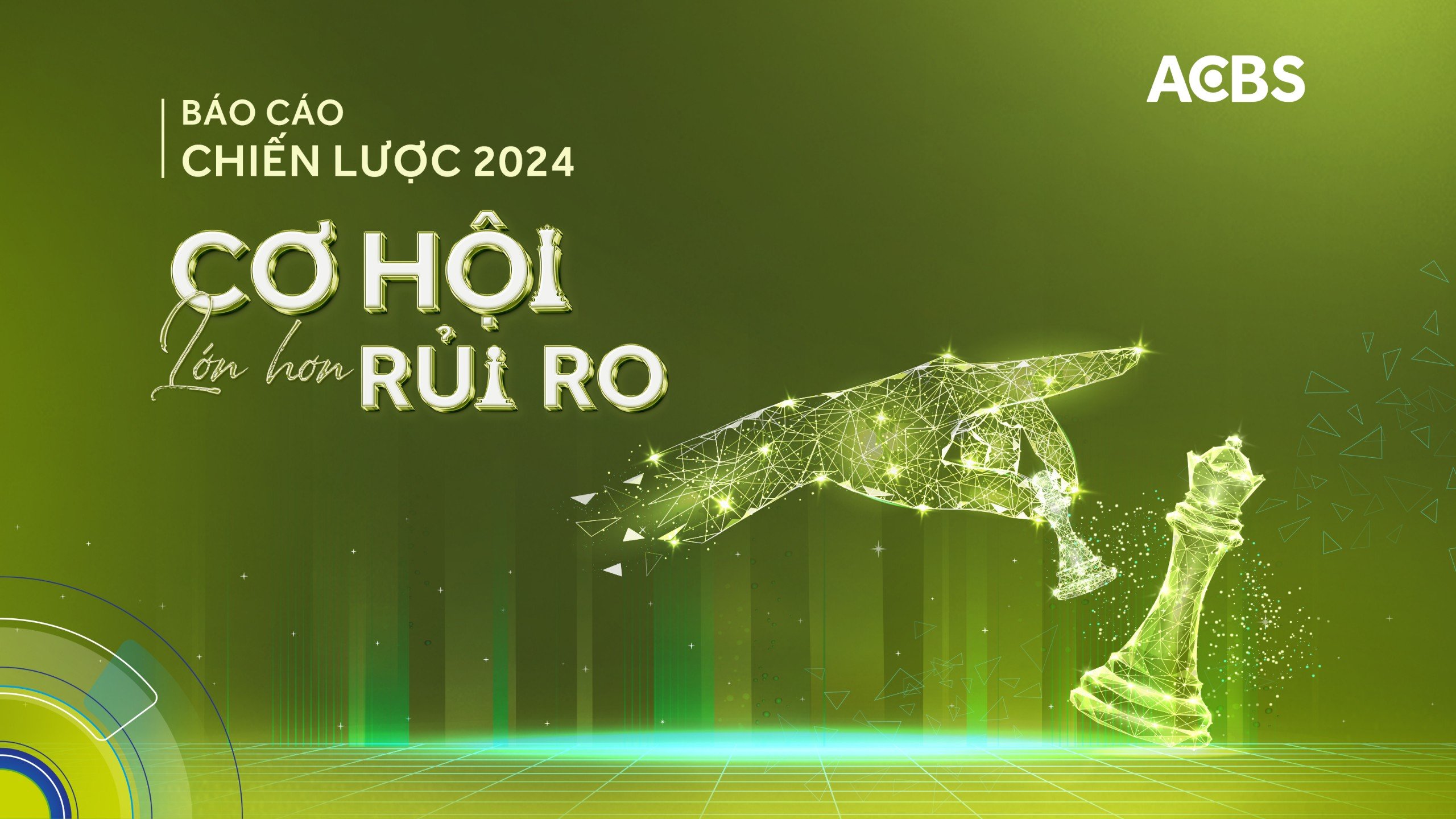 BÁO CÁO CHIẾN LƯỢC 2024: CƠ HỘI LỚN HƠN RỦI RO