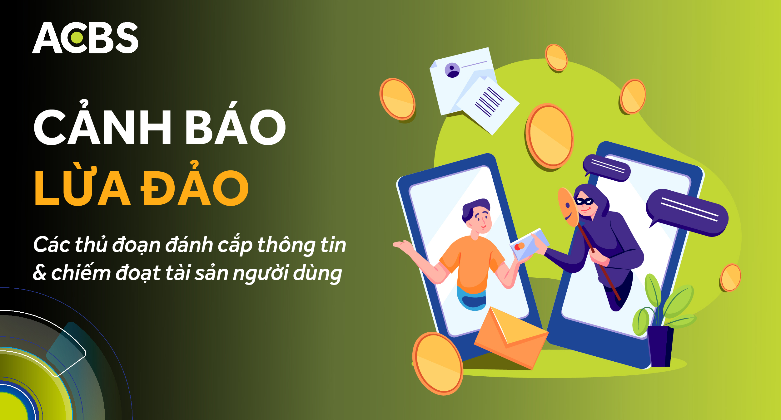 CẢNH BÁO LỪA ĐẢO: CÁC THỦ ĐOẠN ĐÁNH CẮP THÔNG TIN VÀ CHIẾM ĐOẠT TÀI SẢN NGƯỜI DÙNG