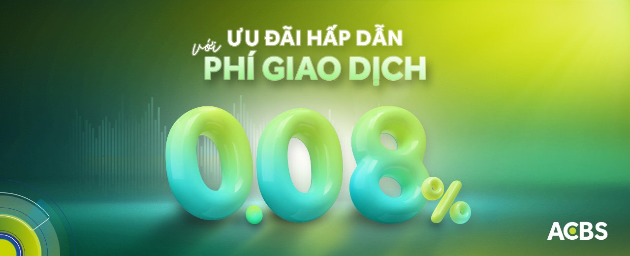 CHƯƠNG TRÌNH ƯU ĐÃI PHÍ GIAO DỊCH CHỈ 0.08%