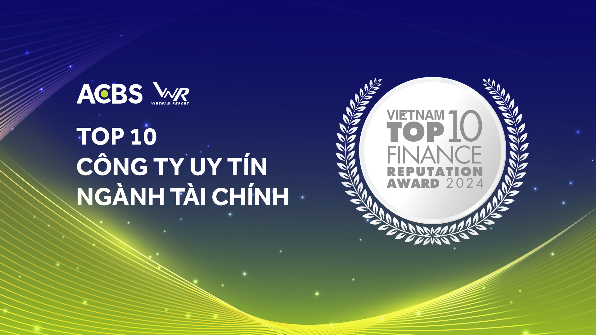 ACBS ĐƯỢC VINH DANH LÀ CÔNG TY TÀI CHÍNH UY TÍN NĂM 2024