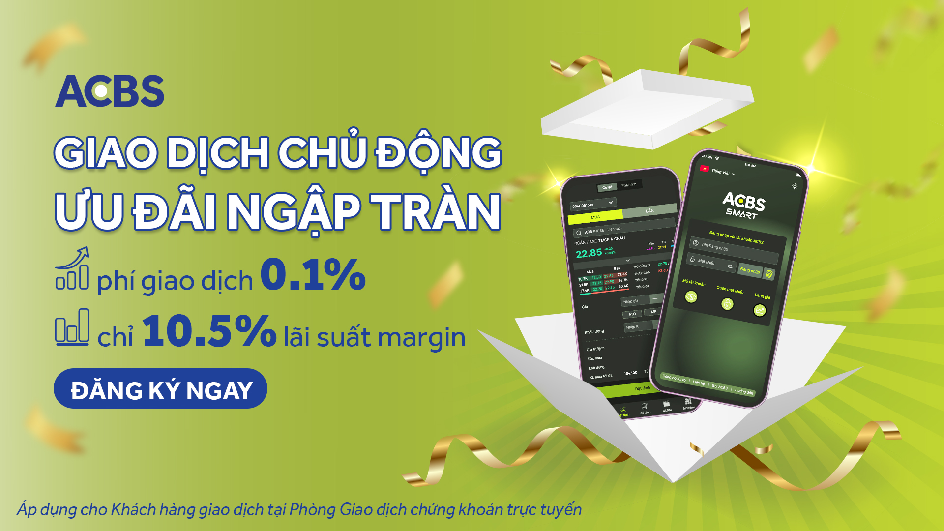 GIAO DỊCH CHỦ ĐỘNG, ƯU ĐÃI NGẬP TRÀN CÙNG ACBS