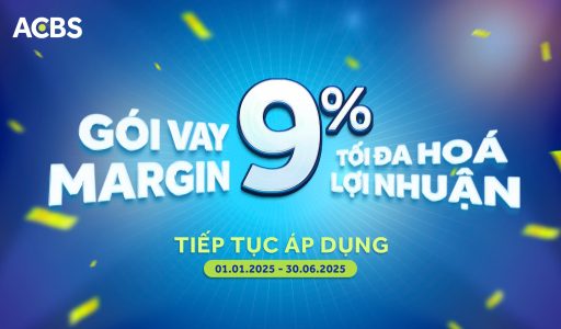 THÔNG BÁO TIẾP TỤC ÁP DỤNG ƯU ĐÃI MARGIN 9%