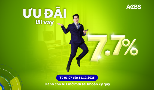 ĐẶC QUYỀN CHO NHÀ ĐẦU TƯ MỚI, ƯU ĐÃI LÃI MARGIN CHỈ 7.7%