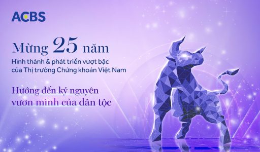 MỪNG 25 NĂM HÌNH THÀNH VÀ PHÁT TRIỂN VƯỢT BẬC CỦA THỊ TRƯỜNG CHỨNG KHOÁN VIỆT NAM