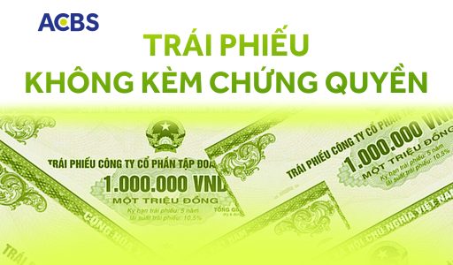 Trái phiếu không kèm chứng quyền là gì?