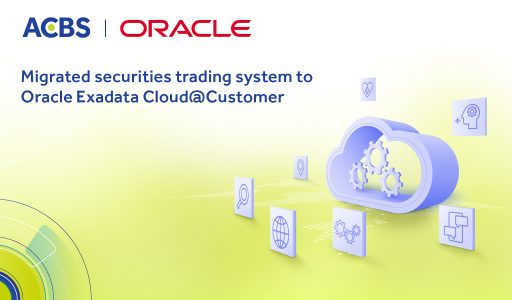 ACBS migrates next-generation securities trading system to Oracle Exadata Cloud@Customer