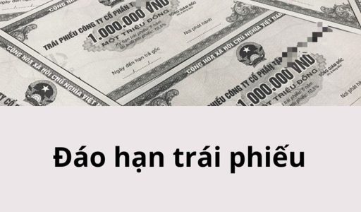 Đáo hạn trái phiếu là gì? Cách nhận vốn gốc và lãi ngày đáo hạn