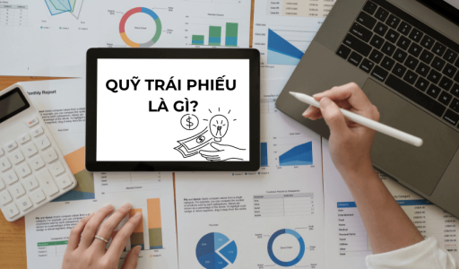 Quỹ trái phiếu là gì? Kênh đầu tư dành cho người không thích rủi ro