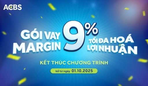 THÔNG BÁO KẾT THÚC CHƯƠNG TRÌNH “ƯU ĐÃI LÃI VAY MARGIN 9%” TRƯỚC THỜI HẠN