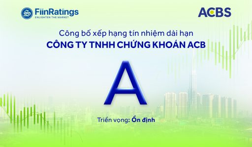 ACBS ĐƯỢC FIINRATINGS XẾP HẠNG TÍN DỤNG LÀ “A” VỚI TRIỂN VỌNG ỔN ĐỊNH