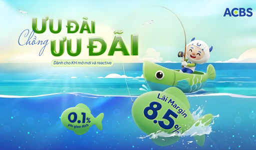 ƯU ĐÃI CHỒNG ƯU ĐÃI VỚI LÃI MARGIN CHỈ 8.5%