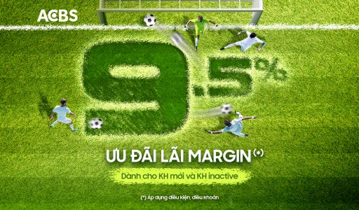 ️⚽ Kiến tạo cơ hội, bứt phá đầu tư cùng ưu đãi margin 9.5%!